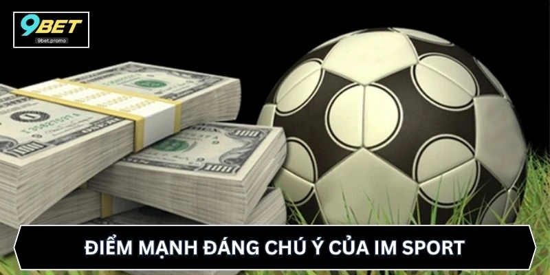 Điểm mạnh đáng chú ý của IM Sport