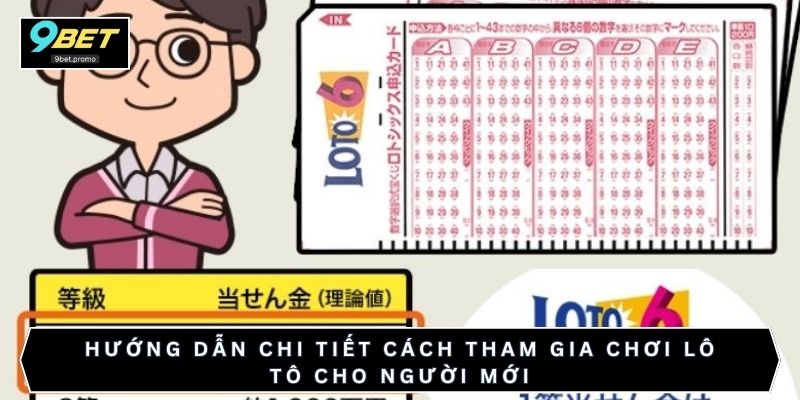 Hướng dẫn chi tiết cách tham gia chơi Lô Tô cho người mới