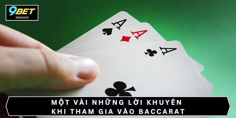 Một vài những lời khuyên khi tham gia vào Baccarat